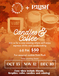 Candles + Coffee @ Plush